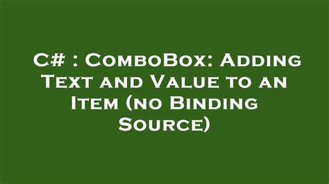 ComboBox Adding Text and Value to an Item no Binding Source
