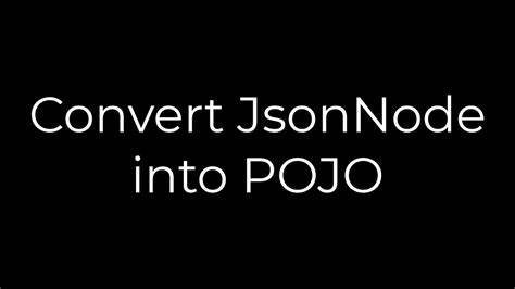 Convert JsonNode into POJO