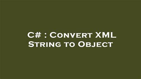 Convert XML String to Object