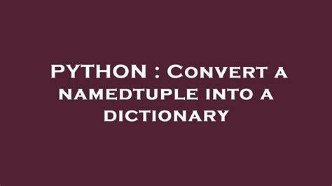 Convert a namedtuple into a dictionary