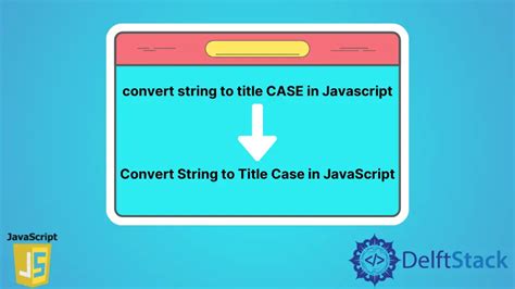 Convert string to Title Case with JavaScript