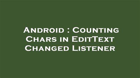 Counting Chars in EditText Changed Listener