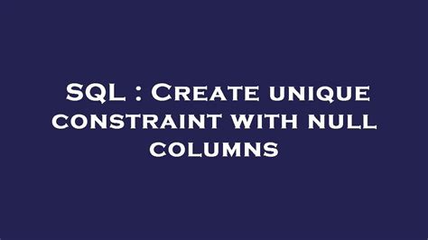 Create unique constraint with null columns