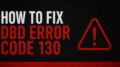 How to Fix DBD Error Code 130