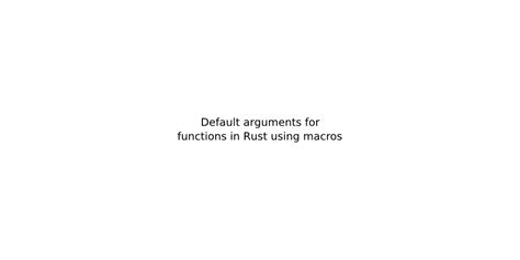 Default function arguments in Rust