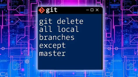 Delete all local Git branches