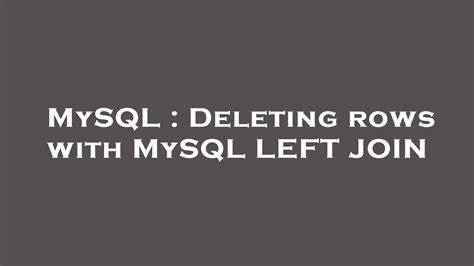 Deleting rows with MySQL LEFT JOIN