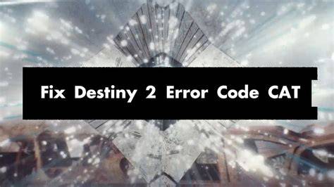 7 Effective Ways to Fix Destiny 2 Error Code Cat