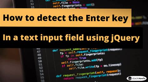 Detect the Enter key in a text input field