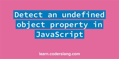 Detecting an undefined object property