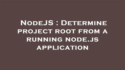 Determine project root from a running nodejs application
