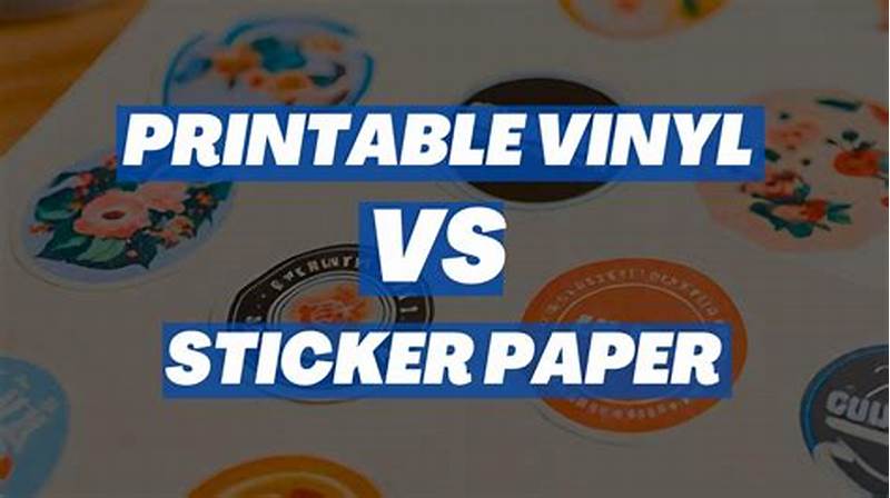 Difference Between Printable Vinyl And Sticker Paper