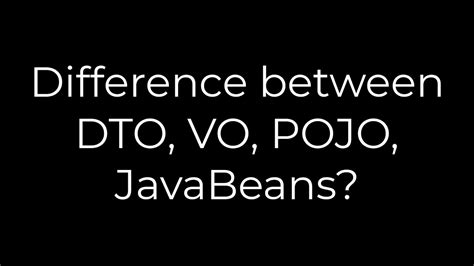 Difference between DTO VO POJO JavaBeans