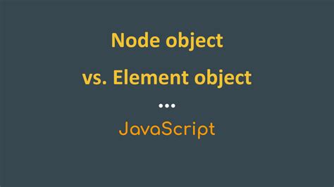 Difference between Node object and Element object