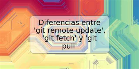 Differences between git remote update and fetch