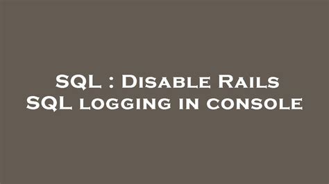 Disable Rails SQL logging in console