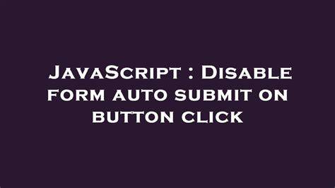 Disable form auto submit on button click