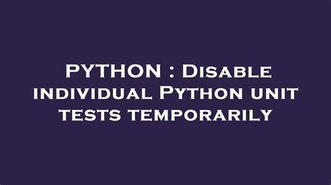 Disable individual Python unit tests temporarily