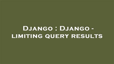 Django - limiting query results