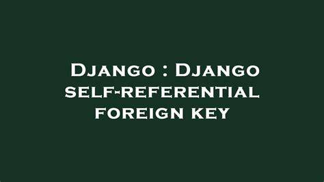 Django self-referential foreign key