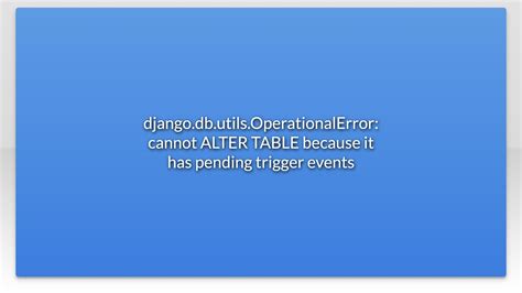 Django-DB-Migrations cannot ALTER TABLE because it has pending trigger events