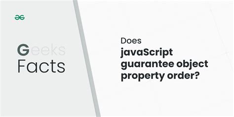Does JavaScript guarantee object property order