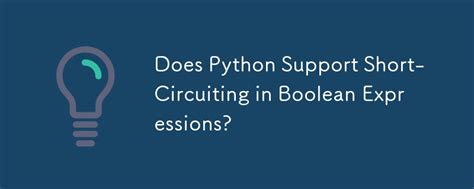 Does Python support short-circuiting