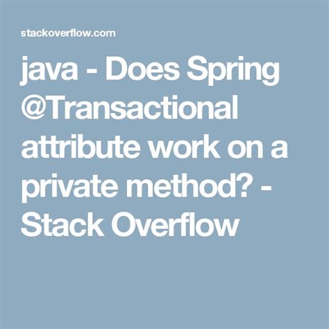 Does Spring Transactional attribute work on a private method