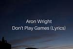 Don't Play Games Song