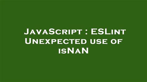 ESLint Unexpected use of isNaN