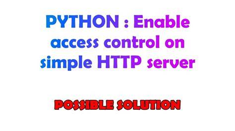Enable access control on simple HTTP server