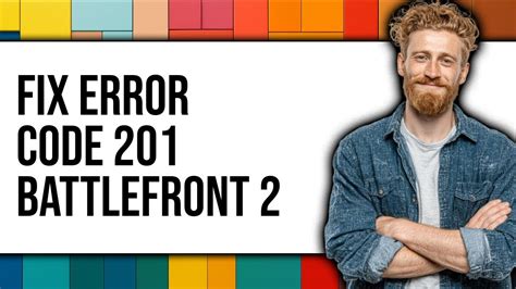 Common Causes of Error Code 201 Battlefront 2