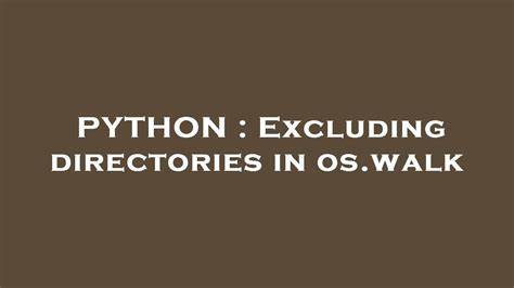 Excluding directories in oswalk