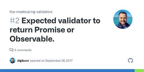 Expected validator to return Promise or Observable