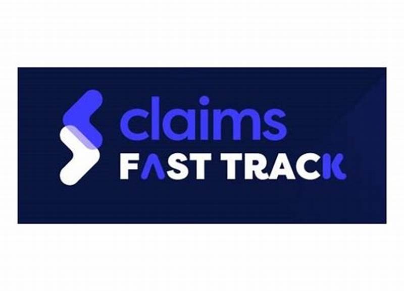 Fast Track Claims Process
