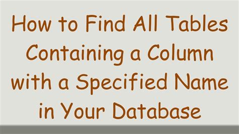 Find all tables containing column with specified name