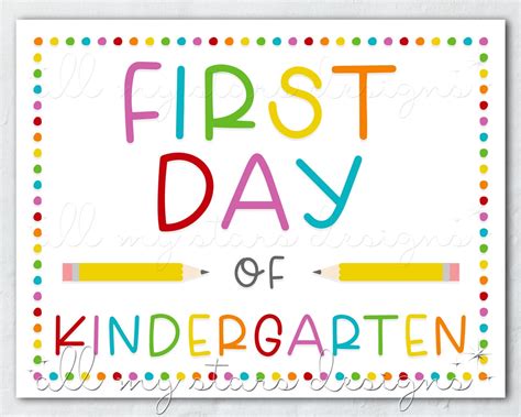 First Day Of Kindergarten Sign Printable