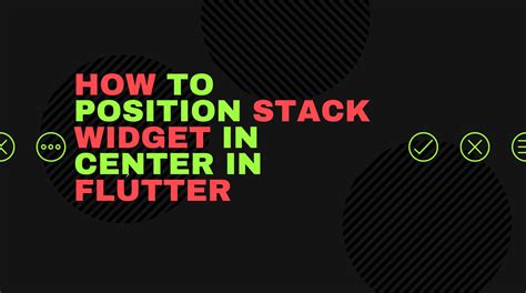 Flutter position stack widget in center