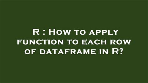For each row in an R dataframe
