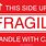 Fragile This Side Up