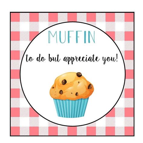 Free Printable Muffin To Do But Appreciate You