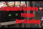 Frigidaire Gallery Refrigerator Not Cooling