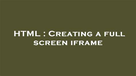 Full screen iframe