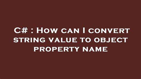 Get name of property as a string