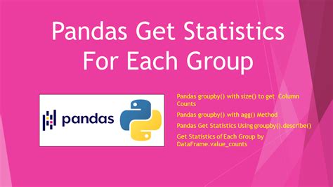 Get statistics for each group such as count mean etc using pandas GroupBy