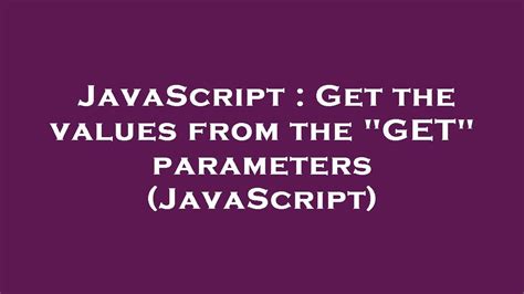 Get the values from the GET parameters JavaScript duplicate