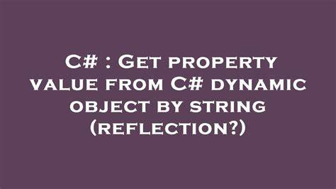 Get value of c dynamic property via string