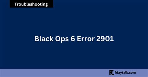 Step-by-Step Troubleshooting for Error Code 2901