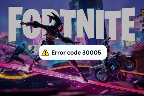 How to Fix Error Code 30005 in Fortnite
