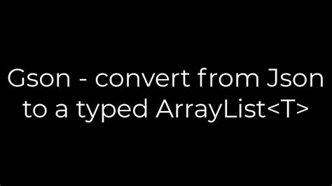 Gson - convert from Json to a typed ArrayListT